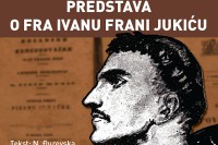 Представа оживљава лик Ивана Фране Јукића