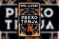 Posthumno objavljen roman “Preko trnja” Miše Aleksića