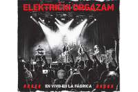 “Električni orgazam” objavio koncertni album iz Zagreba