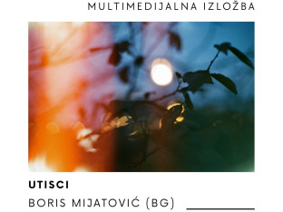 Multimedijalna izložba "Utisci" Borisa Mijatovića u Kući Milanovića u Banjaluci