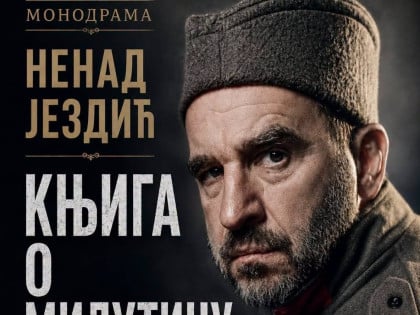 Kultna monodrama "Knjiga o Milutinu" u Derventi: Nenad Jezdić donosi priču o srpskom seljaku