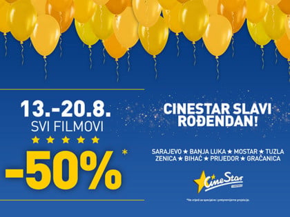 CineStar слави рођендан пуних осам дана: од 13 – 20.8. улазнице у пола цијене!